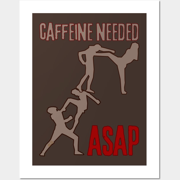 Caffeine Needed ASAP - Caffeine Addict Wall Art by SEIKA by FP